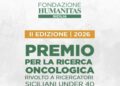 Ricerca Oncologica: in Sicilia candidature aperte fino all’8 di ottobre per il Premio Studio di Fondazione Humanitas Sicilia